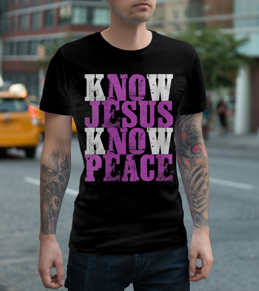 Know Jesus Know Peace Christian Product T-Shirt