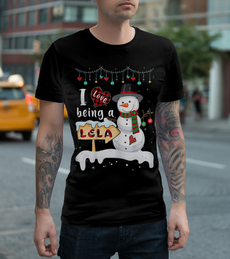 I Love Being A Lela Christmas Snowman with Heart and Christmas Ornaments T-Shirt