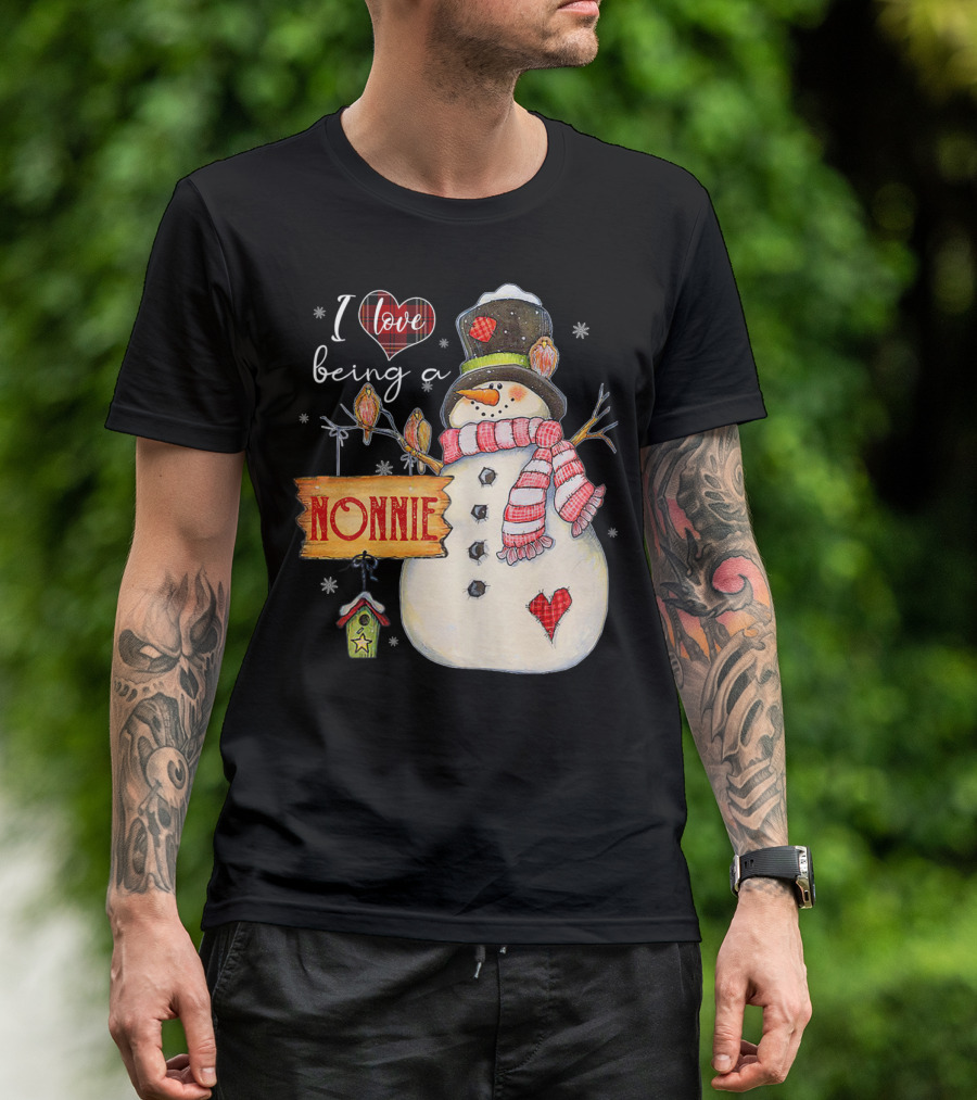 I Love Being A Nonnie Snowman Heart And Scarf Winter Family T-Shirt