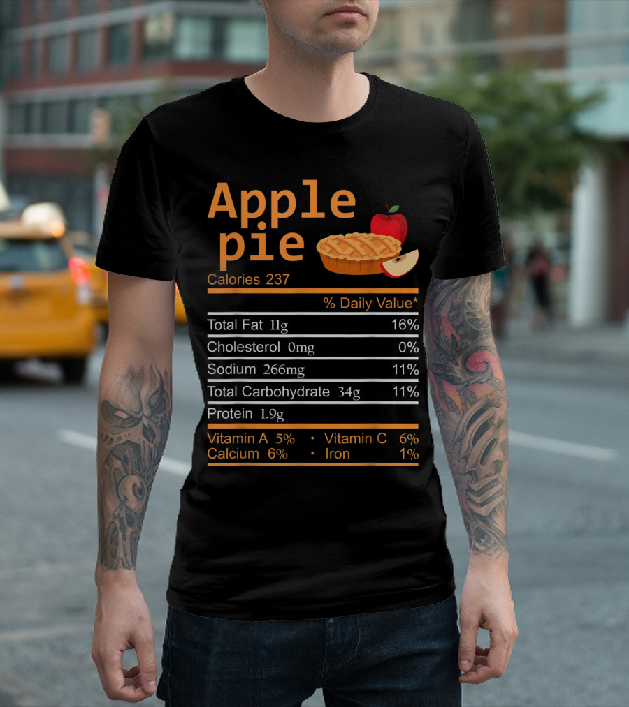 Apple Pie Nutrition Facts Calories 237 Total Fat 11g Cholesterol 0mg Sodium 266mg Total Carbohydrate 34g Protein 1.9g Vitamin A 5% Vitamin C 6% Calcium 6% Iron 1% T-Shirt