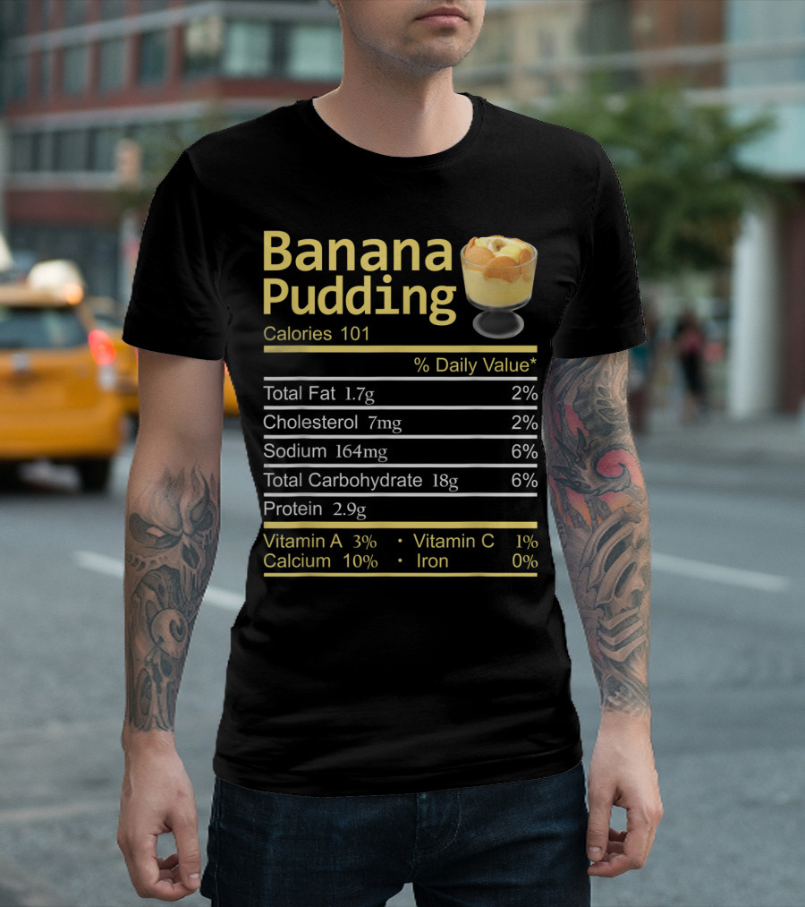 Banana Pudding Nutrition Facts Calories 101 Funny Fq T-Shirt
