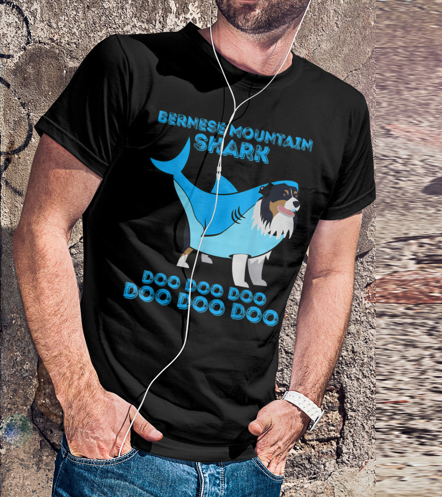 Bernese Mountain Shark Doo Doo Doo Doo Doo Doo T-Shirt