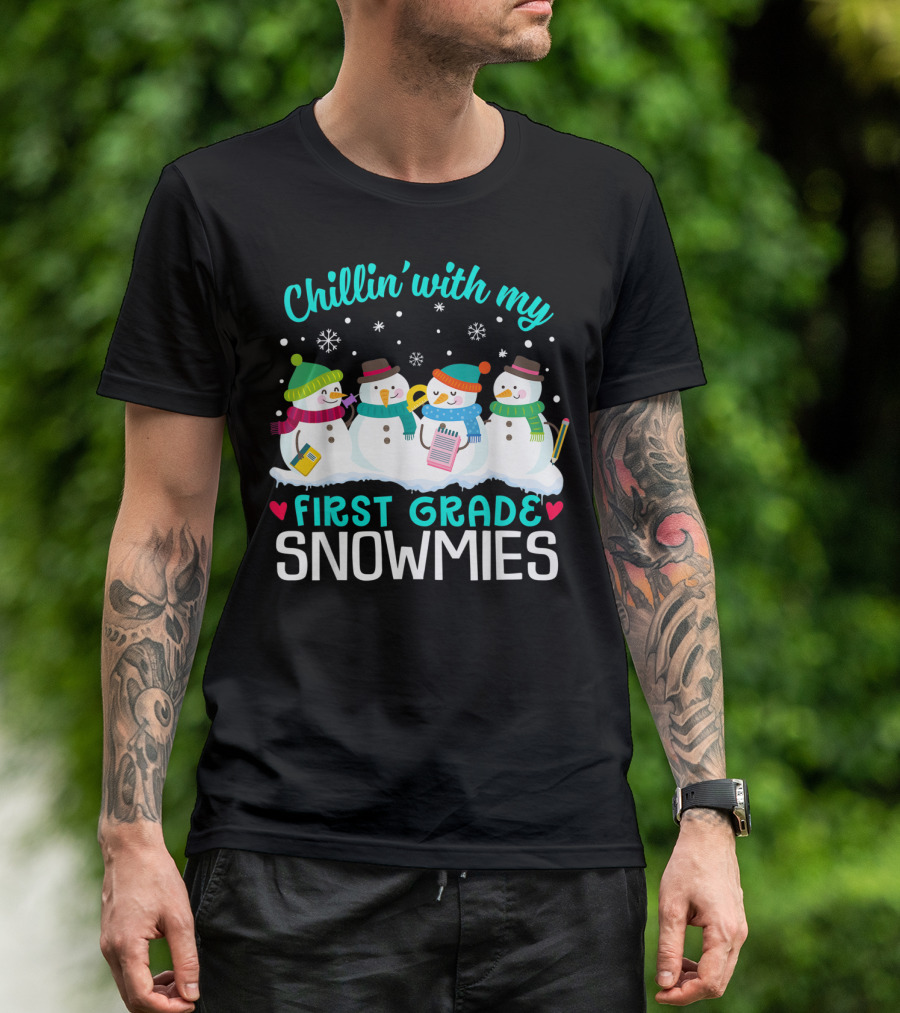 Chillin' With My First Grade Snowmies Winter Fun T-Shirt