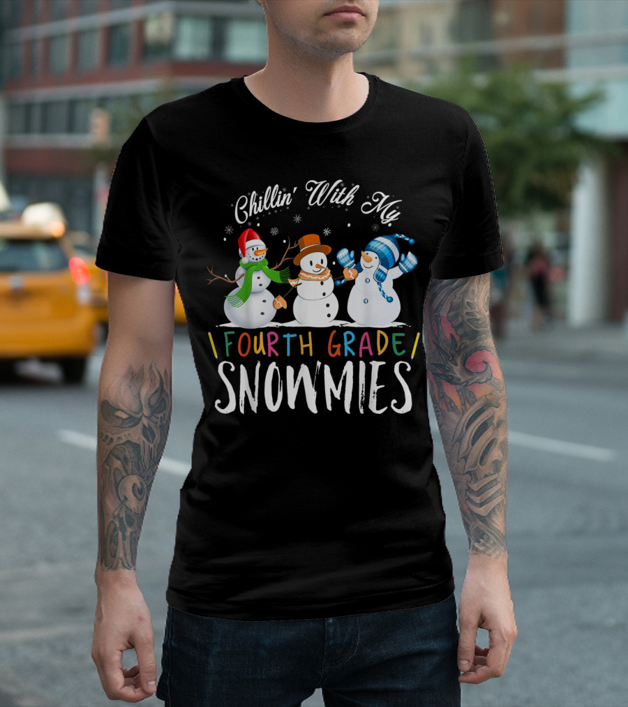 Chillin' With My Fourth Grade Snowmies T-Shirt