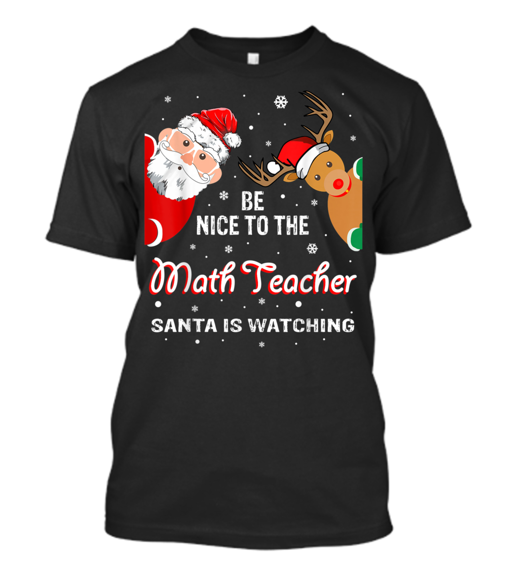 Be Nice To The Math Teacher Santa Is Watching T-Shirt
