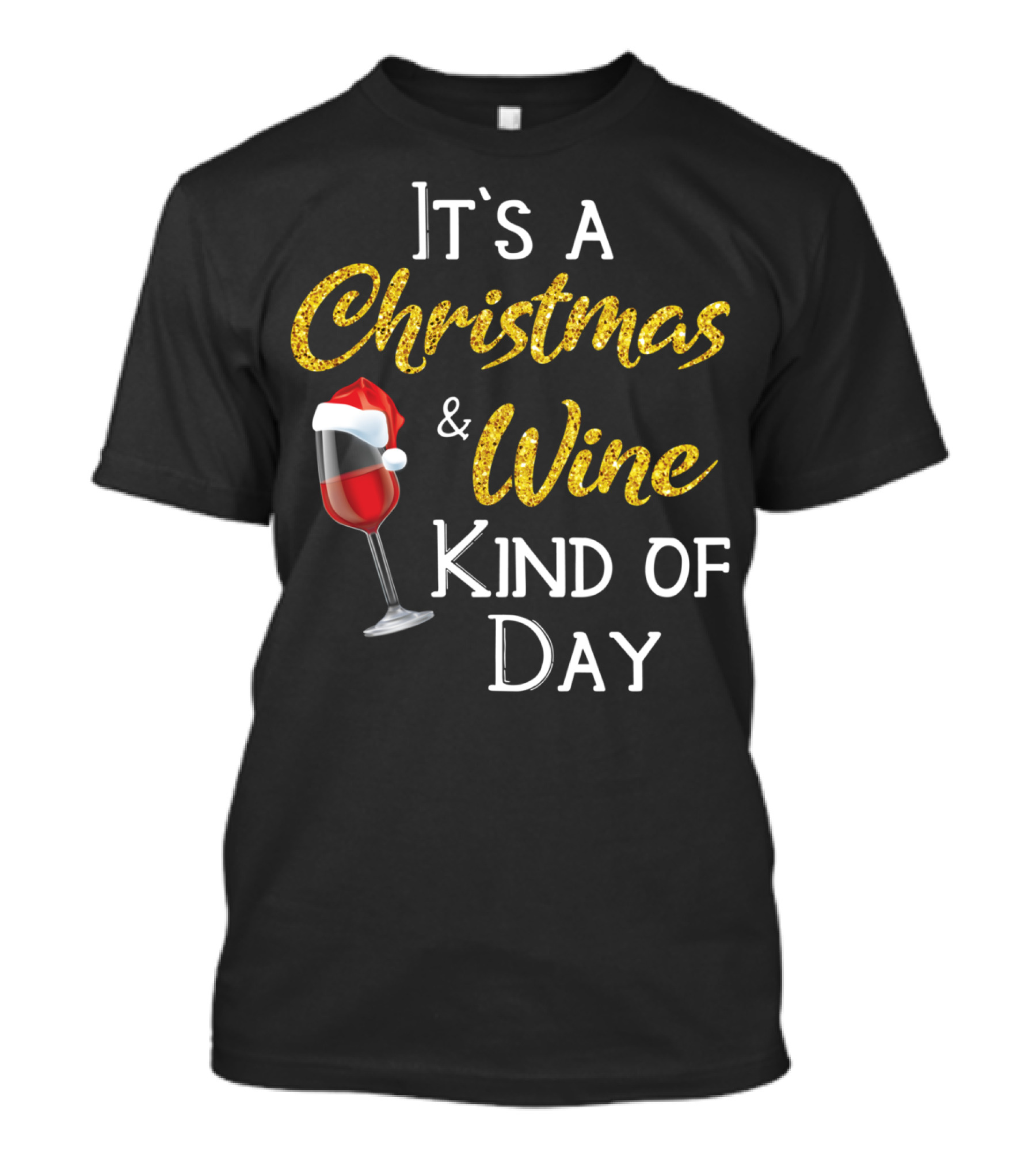 It's A Christmas And Wine Kind Of Day T-Shirt