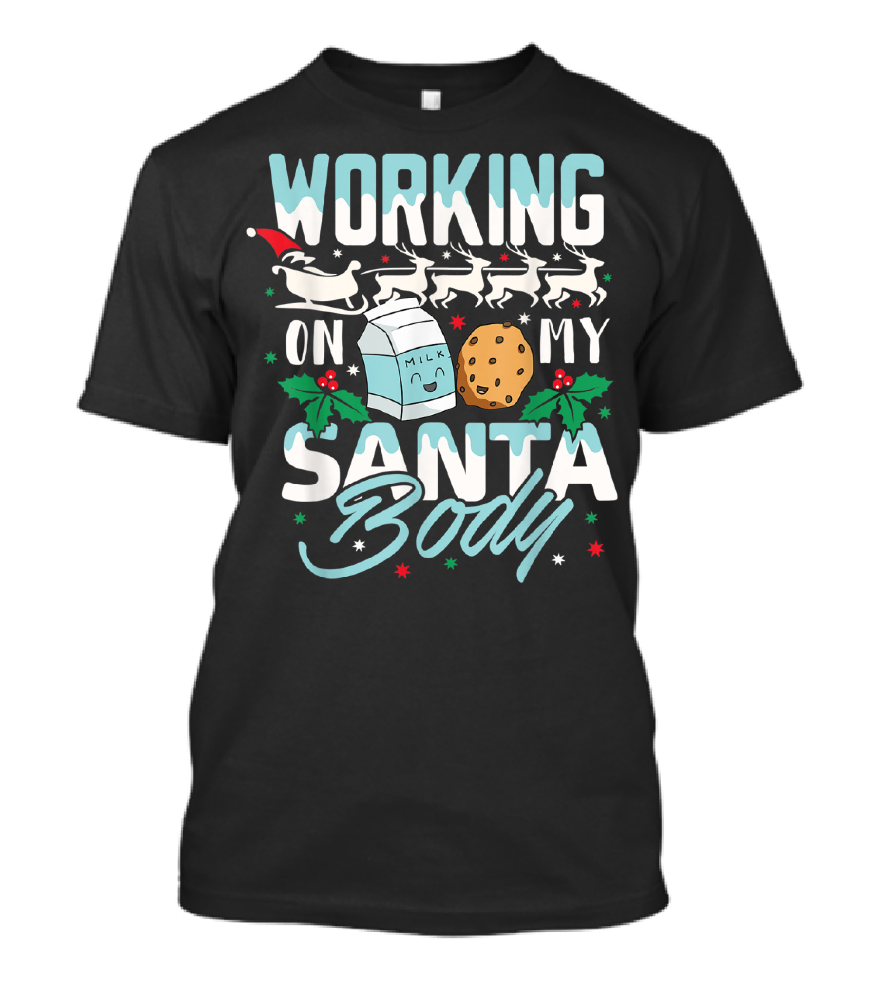 Working On My Santa Body Reindeer Milk Cookie Christmas T-Shirt