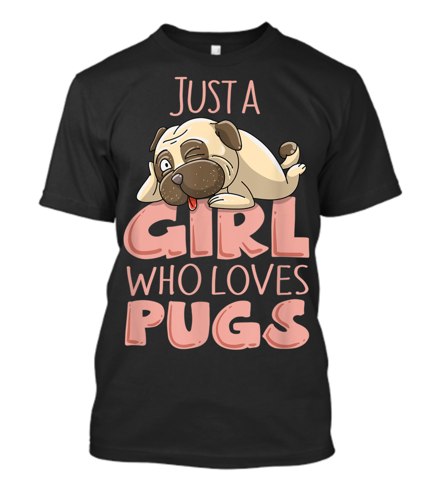 Just A Girl Who Loves Pugs Funny Dog T-Shirt