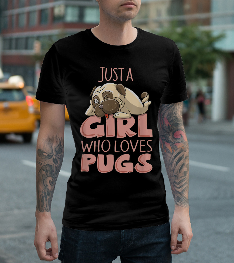 Just A Girl Who Loves Pugs Funny Dog T-Shirt