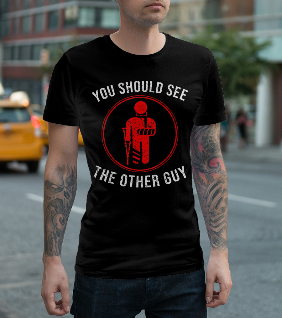 You Should See The Other Guy Funny Broken Crutches Injury T-Shirt