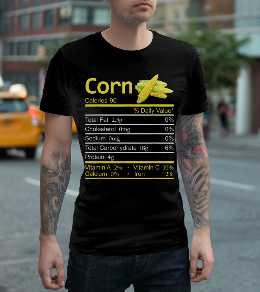 Corn Nutrition Facts Calories Total Fat Protein Vitamin A Vitamin C Iron T-Shirt