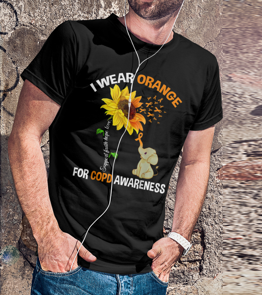 I Wear Orange For COPD Awareness Support Faith Hope Love Cute Elephant Sunflower T-Shirt