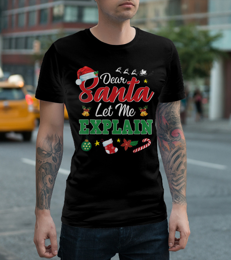 Dear Santa Let Me Explain Christmas Icons Santa Hat Sleigh Reindeer Candy Cane Stocking Ornaments T-Shirt