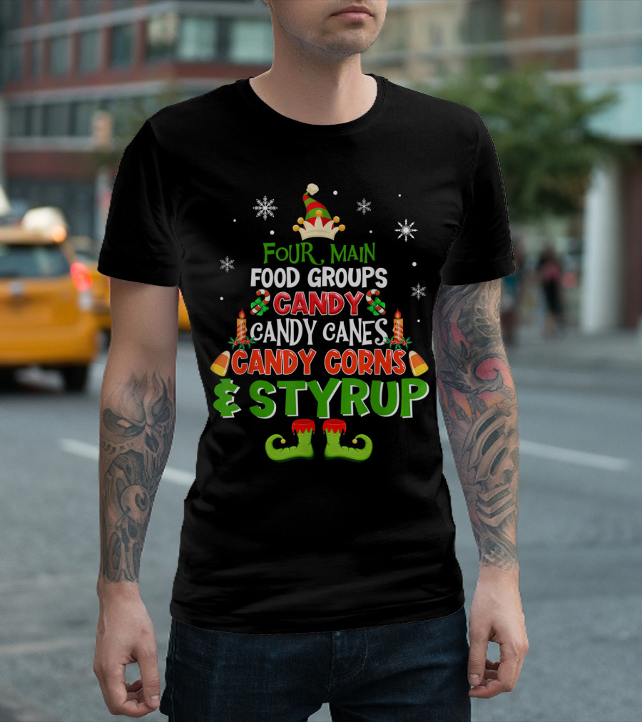 Four Main Food Groups Candy Candy Canes Candy Corns Syrup Elf T-Shirt