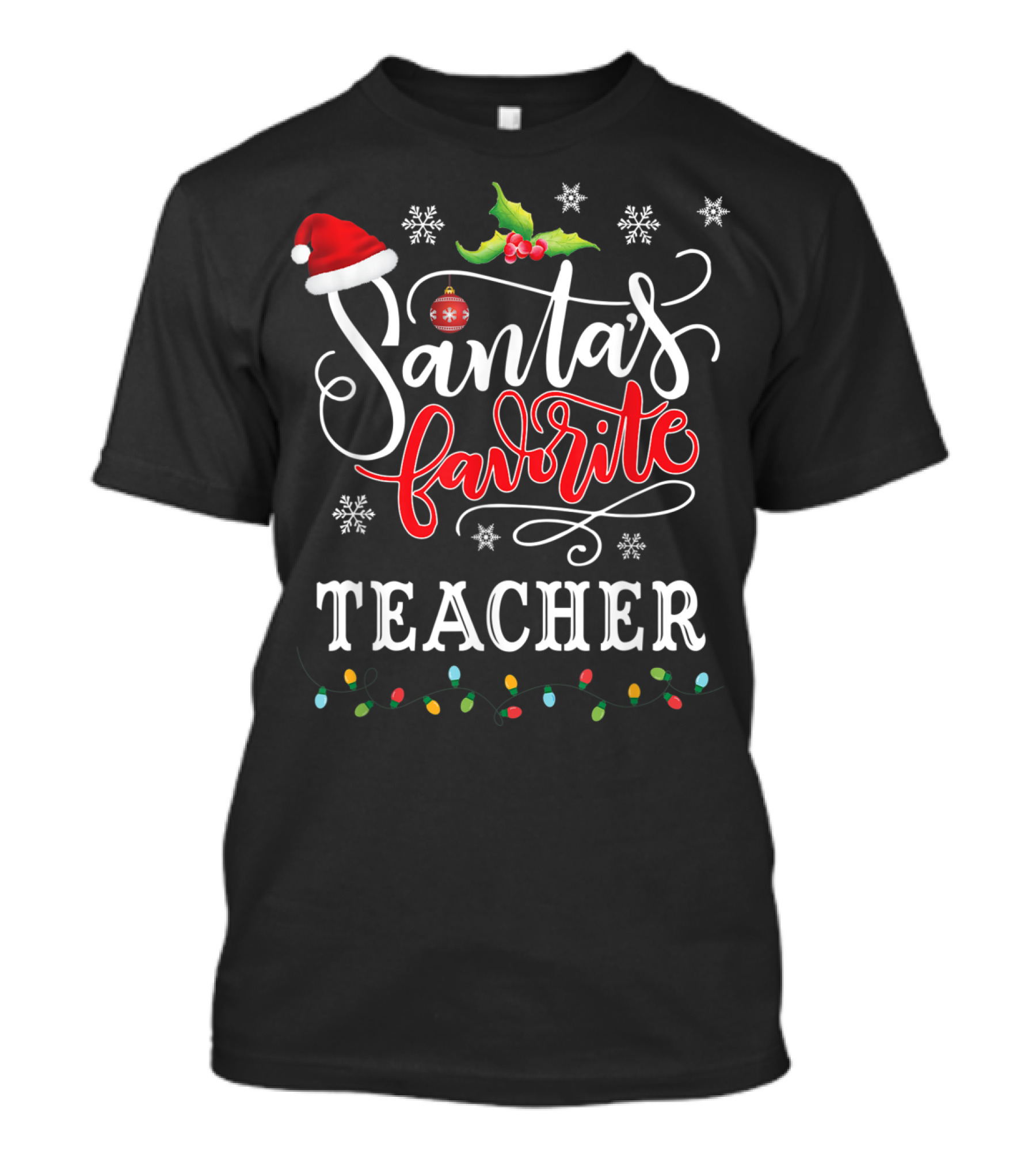 Santa's Favorite Teacher Christmas Lights Holly Snowflakes Hat T-Shirt