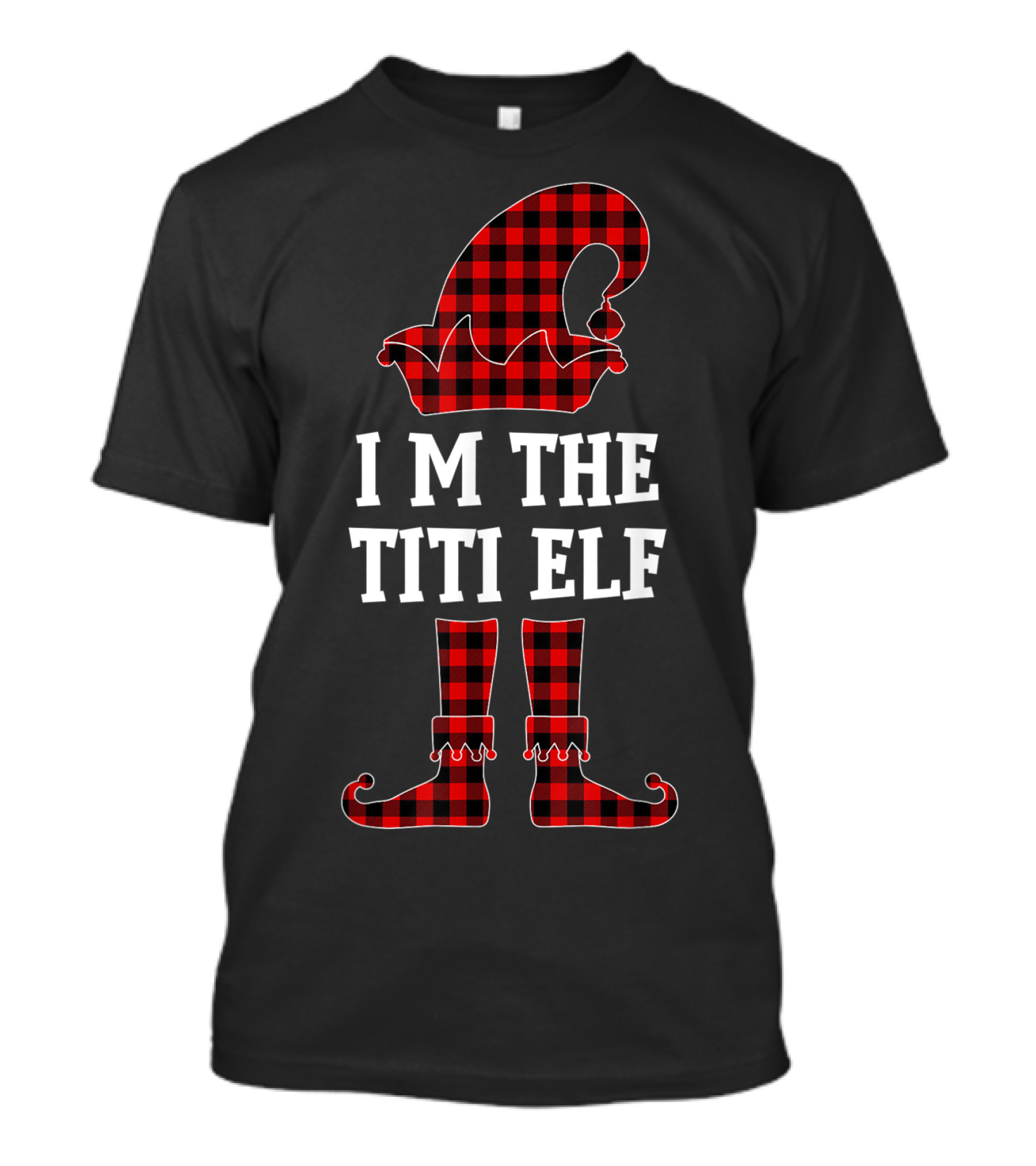 I Am The Titi Elf Red Plaid Hat And Boots T-Shirt