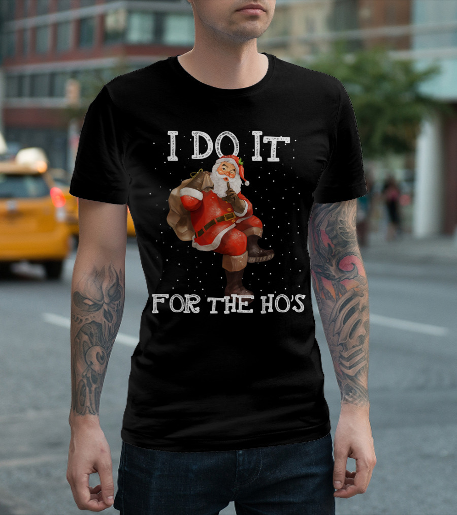 I Do It For The Hos Santa Claus Ugly Christmas T-Shirt