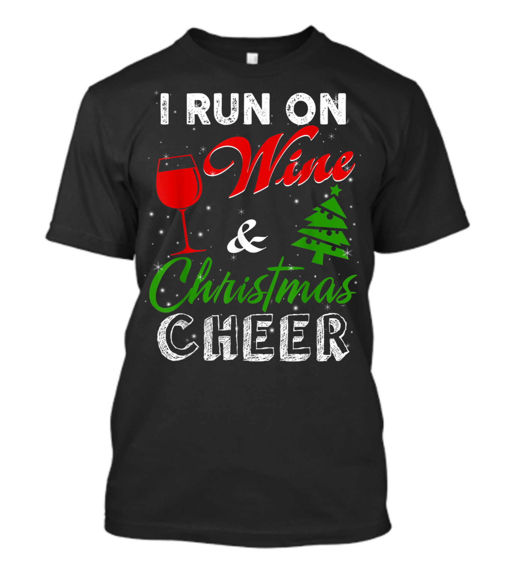 I Run On Wine Christmas Cheer Tree And Red Glass T-Shirt