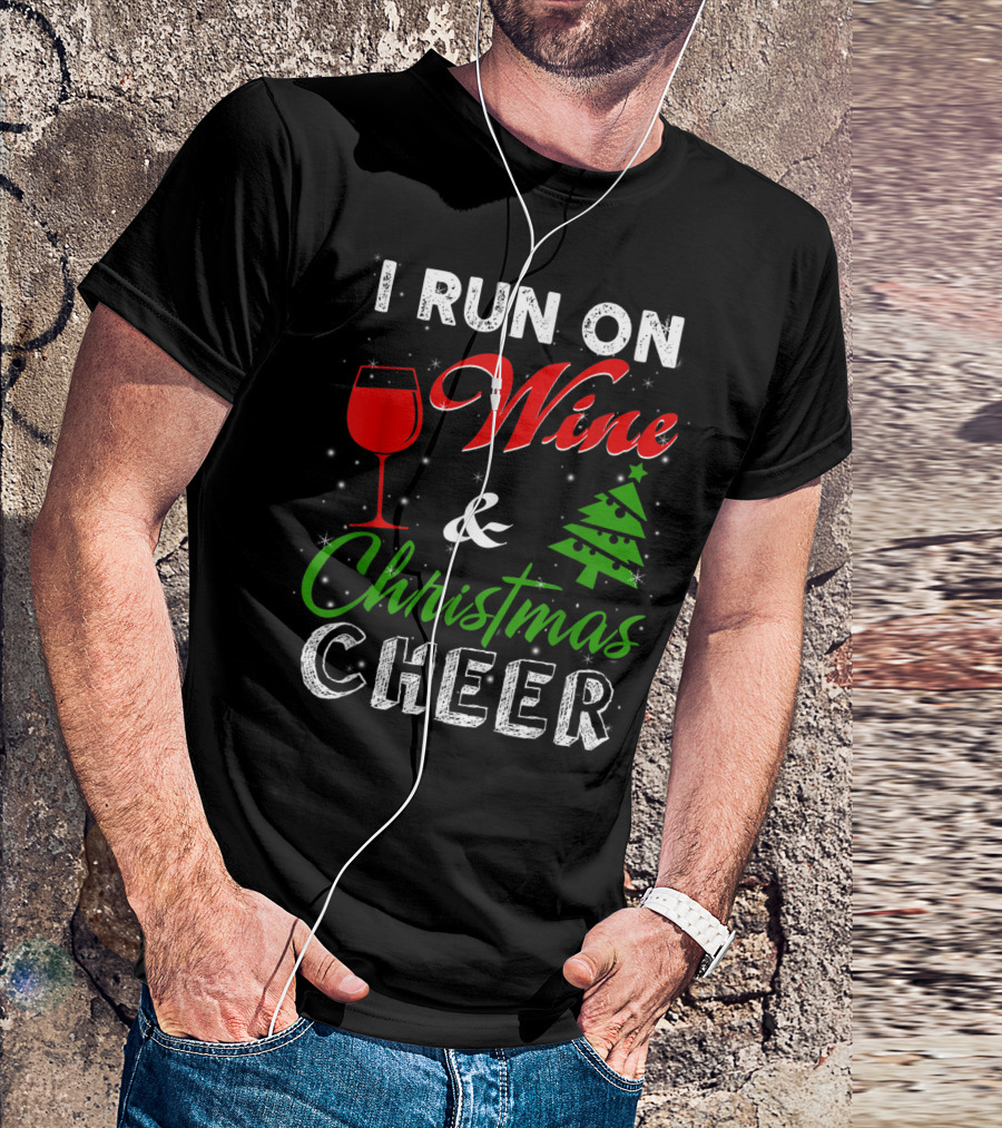 I Run On Wine Christmas Cheer Tree And Red Glass T-Shirt