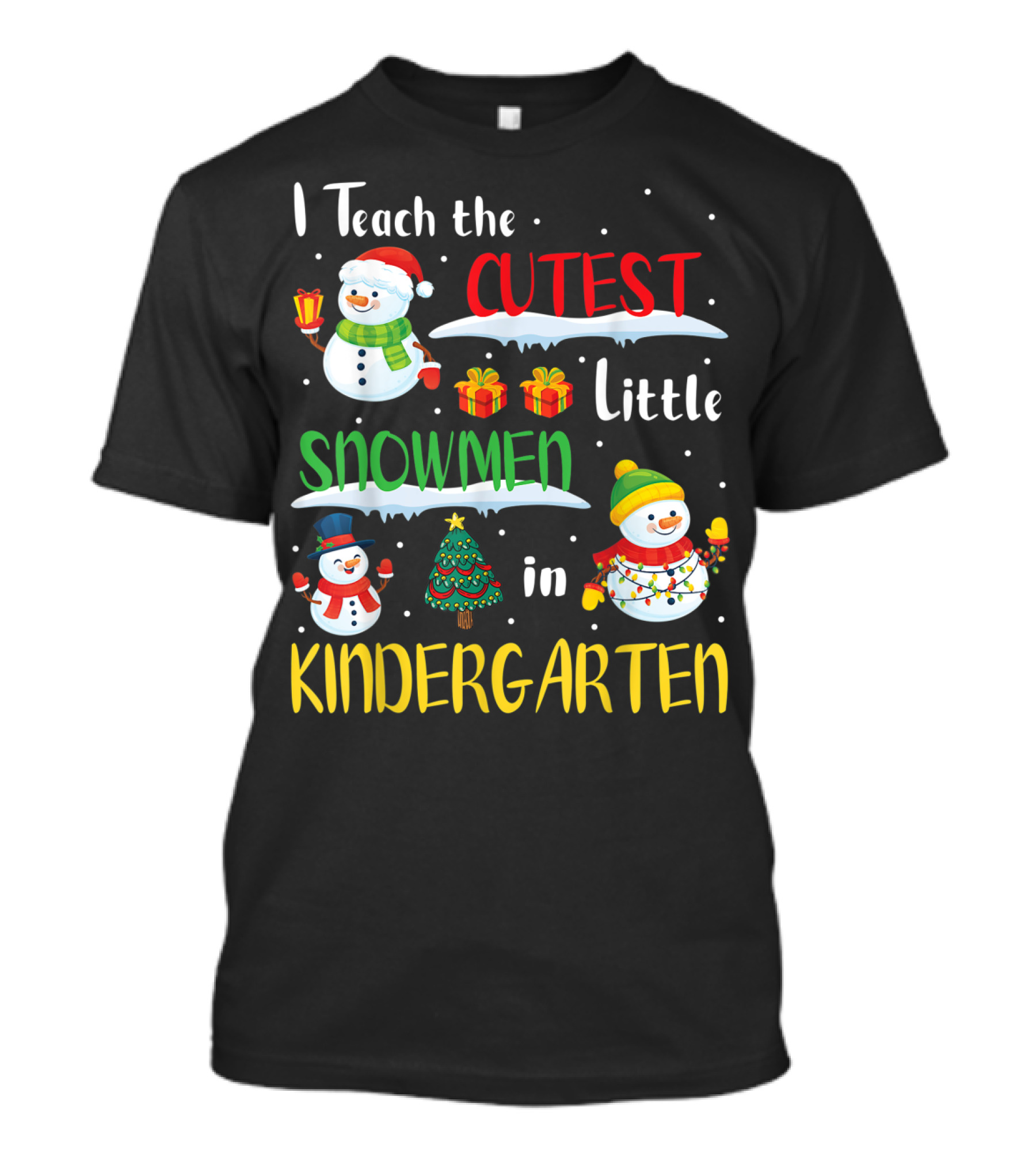 I Teach The Cutest Little Snowmen In Kindergarten T-Shirt