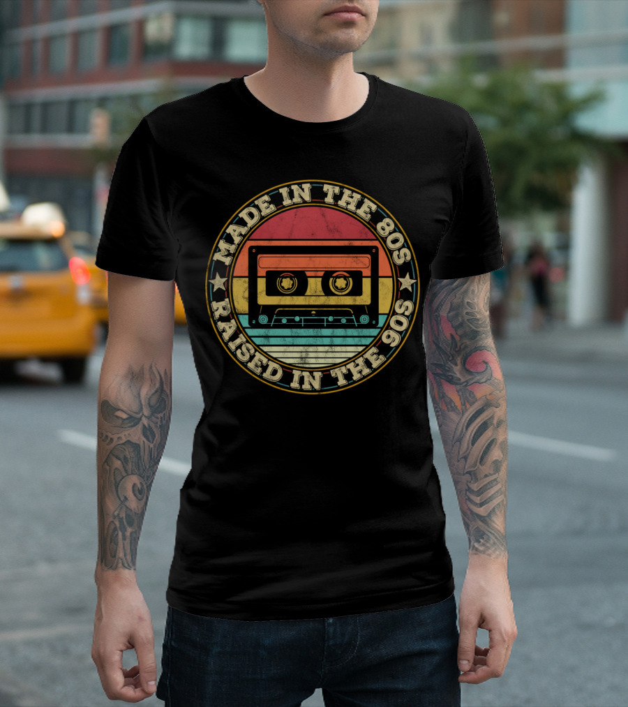 Made In The 80S Raised In The 90S Cassette Tape T-Shirt