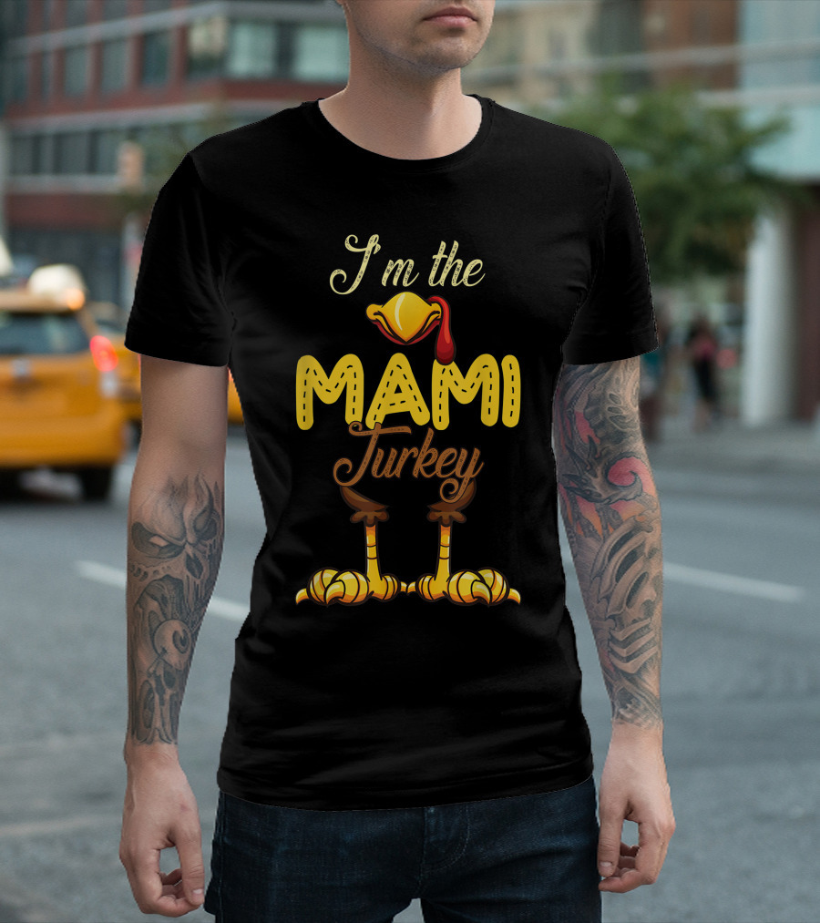 I'm the Mami Turkey Thanksgiving Day Family T-Shirt