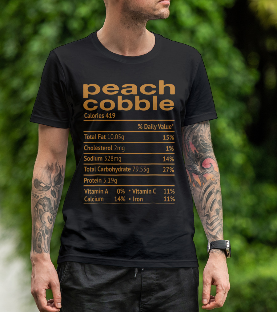 Peach Cobbler Calories Total Fat Cholesterol Sodium Carbohydrate Protein Vitamin Calcium Iron T-Shirt