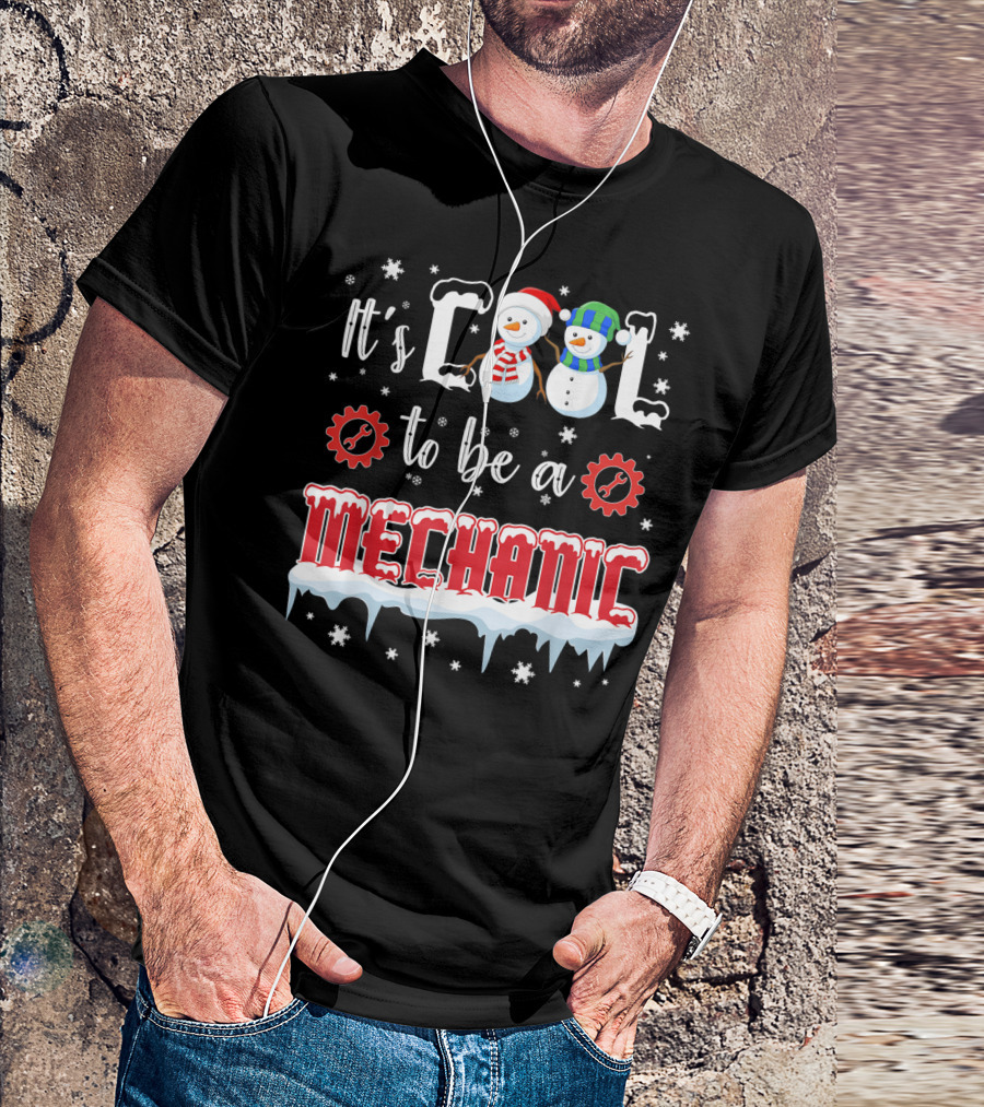 It's Cool To Be A Mechanic Snowman T-Shirt