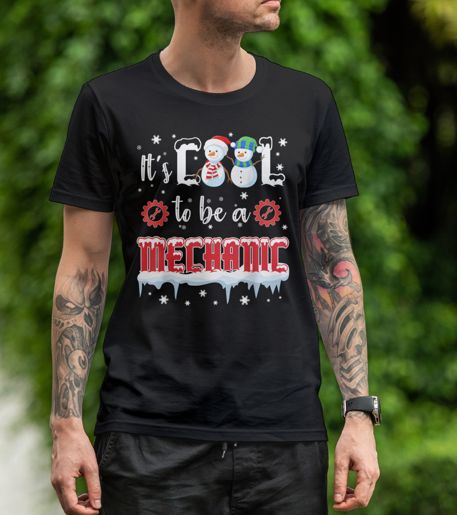 It's Cool To Be A Mechanic Snowman T-Shirt