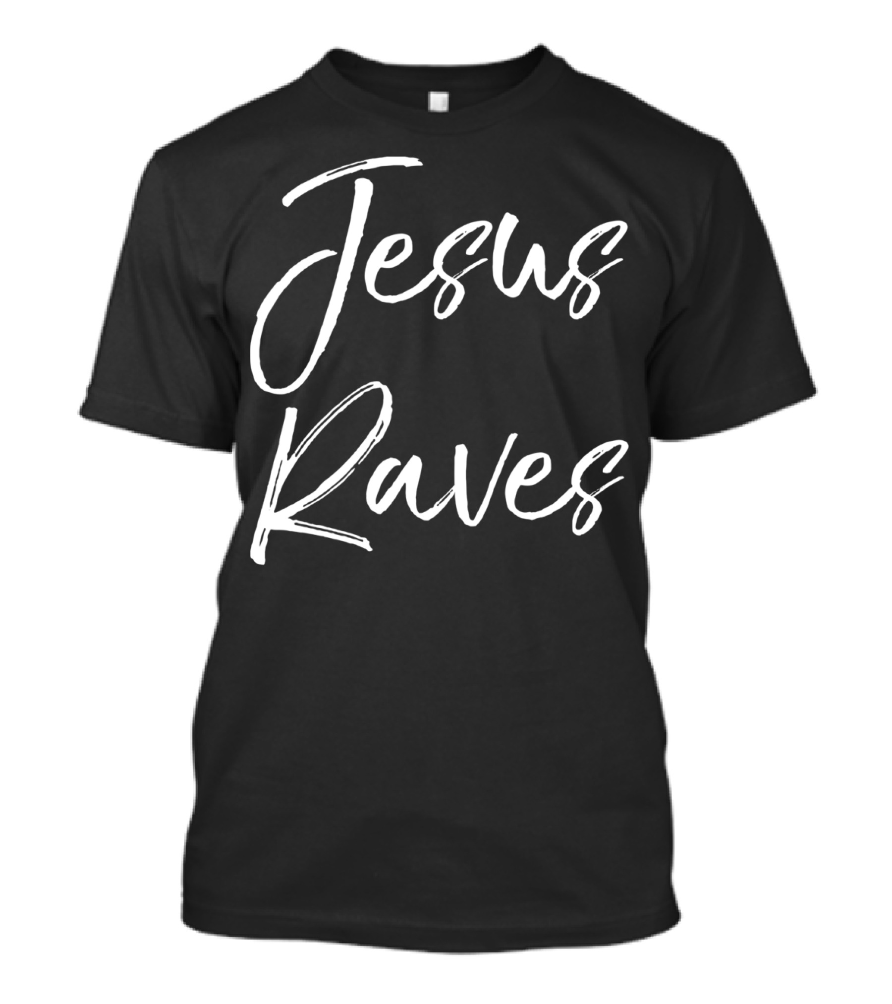 Jesus Raves Funny Christian Dancing Quote Pun Faith Joke T-Shirt