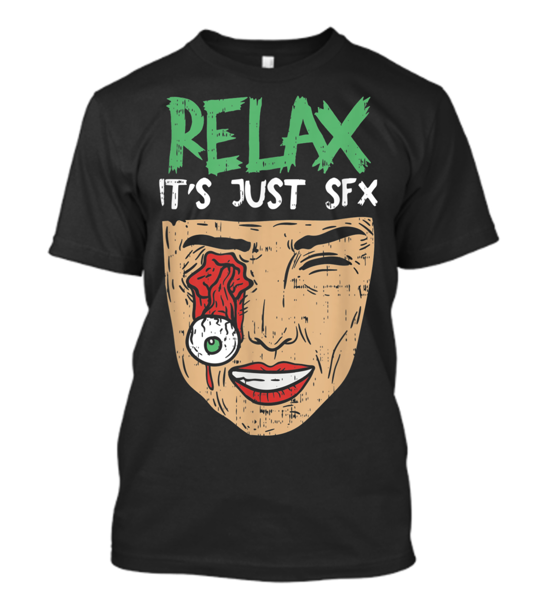 Relax It's Just SFX Face With Eyeball Special Effects Makeup T-Shirt