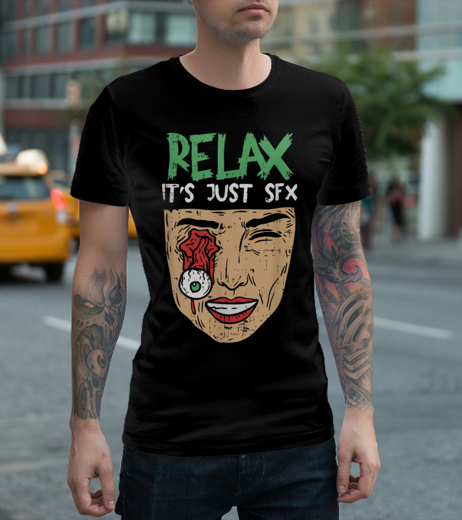 Relax It's Just SFX Face With Eyeball Special Effects Makeup T-Shirt