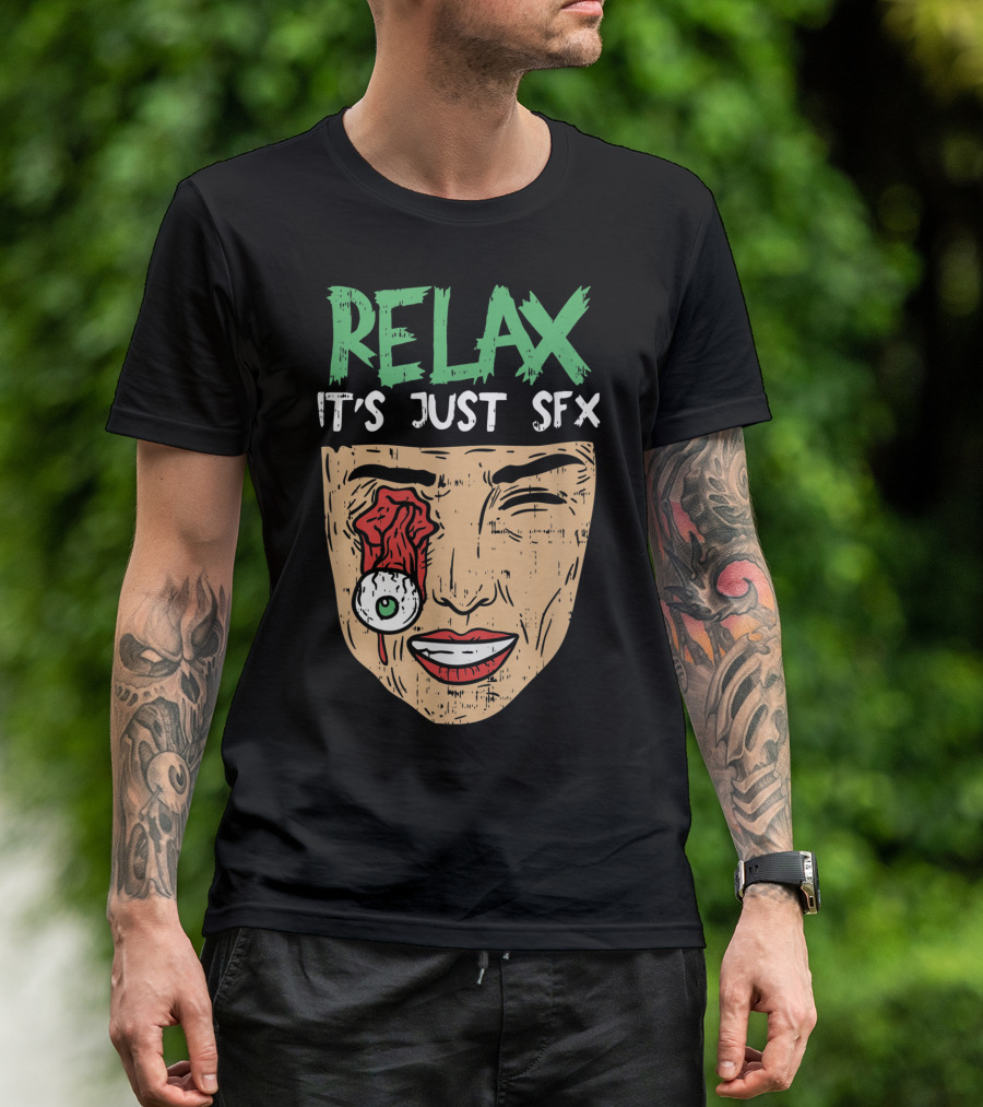 Relax It's Just SFX Face With Eyeball Special Effects Makeup T-Shirt