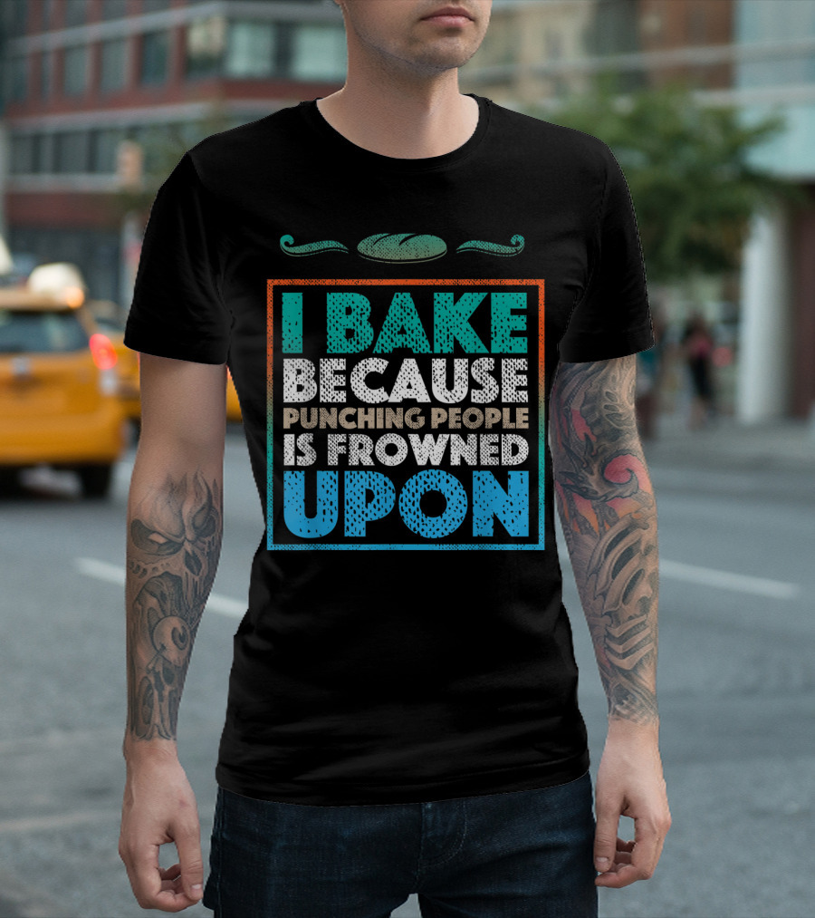 I Bake Because Punching People Is Frowned Upon Retro Style Baking Humor T-Shirt