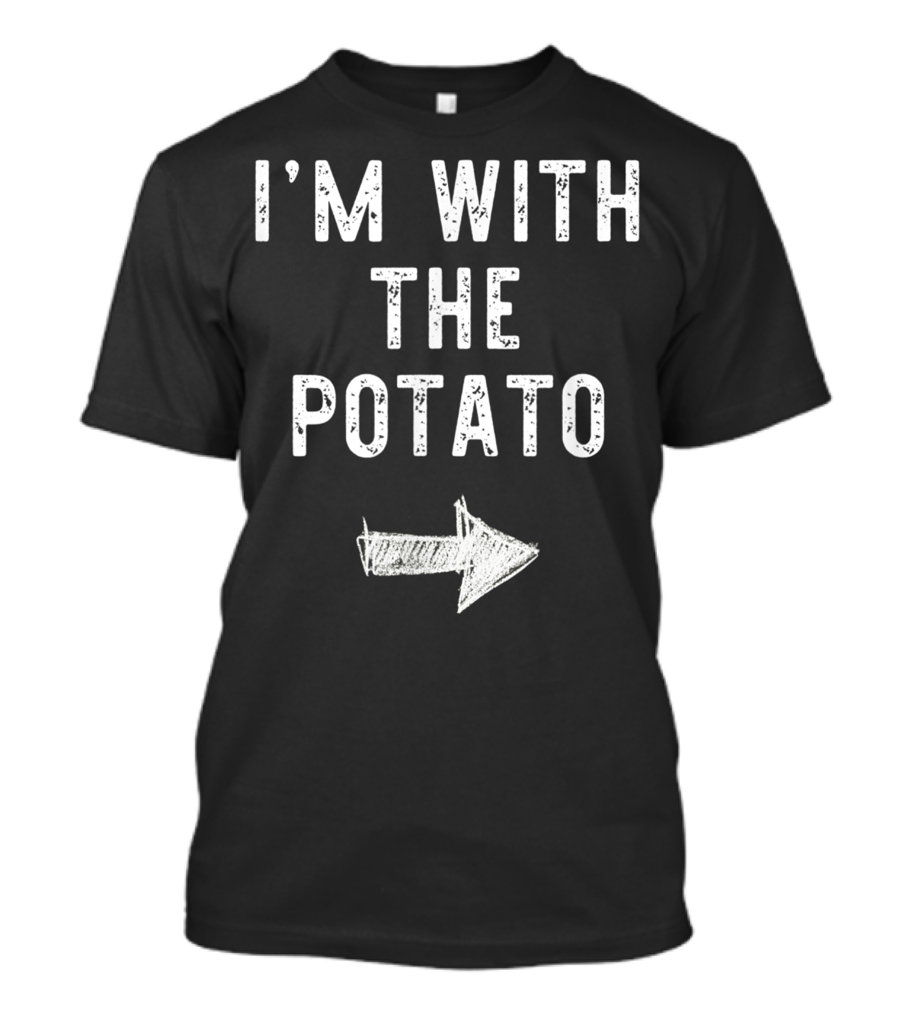 I'M WITH THE POTATO Arrow Direction Humor T-Shirt