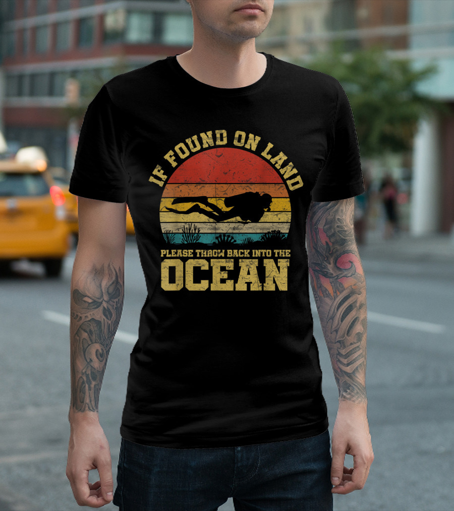 If Found On Land Please Throw Back Into the Ocean Scuba Diver Retro T-Shirt