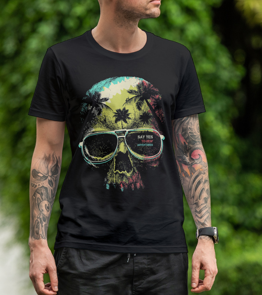 Say Yes To New Adventures Skull With Sunglasses And Palm Trees T-Shirt