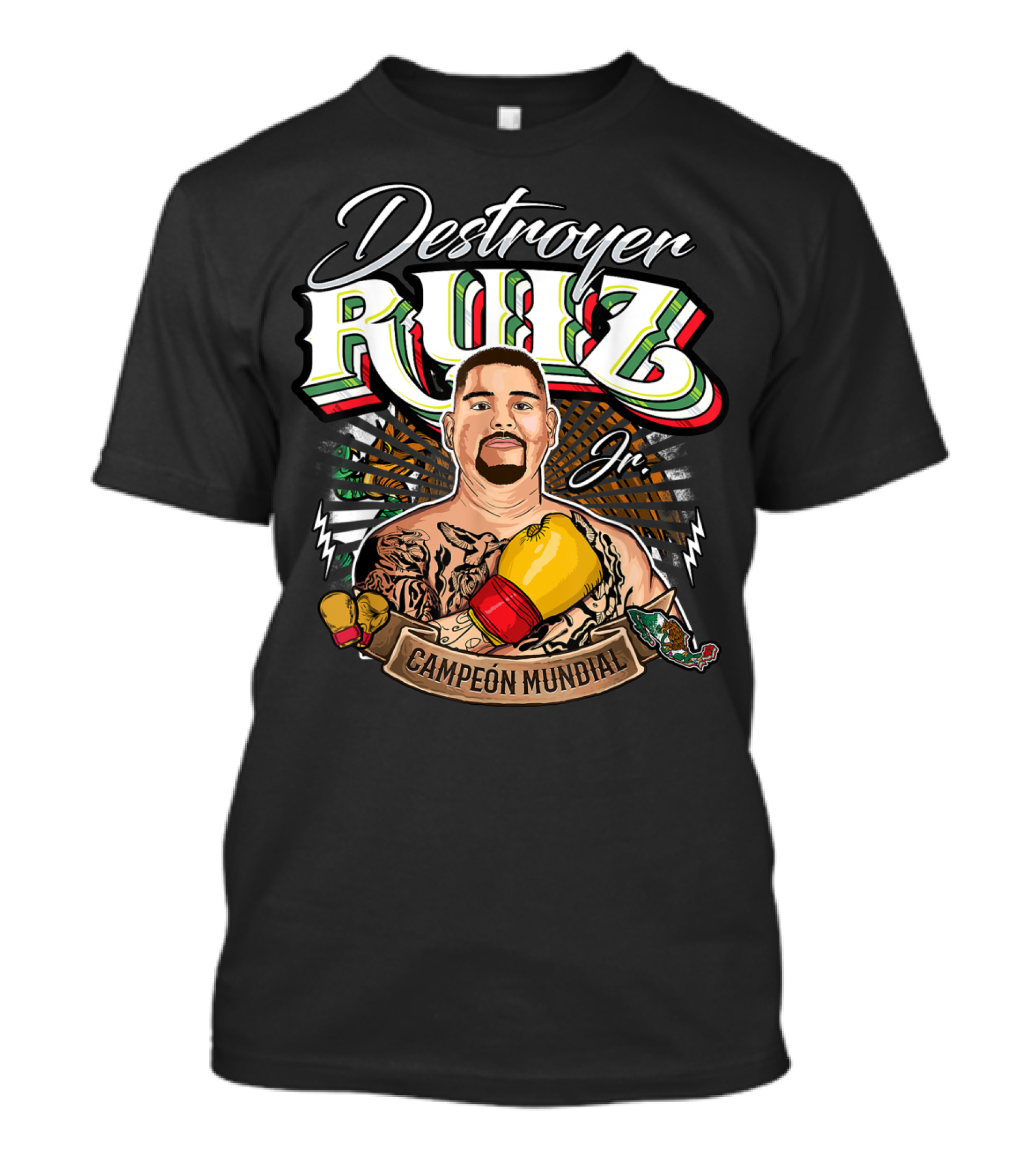 Destroyer Ruiz Jr. Campeón Mundial Andy Ruiz Box Mexicano T-Shirt