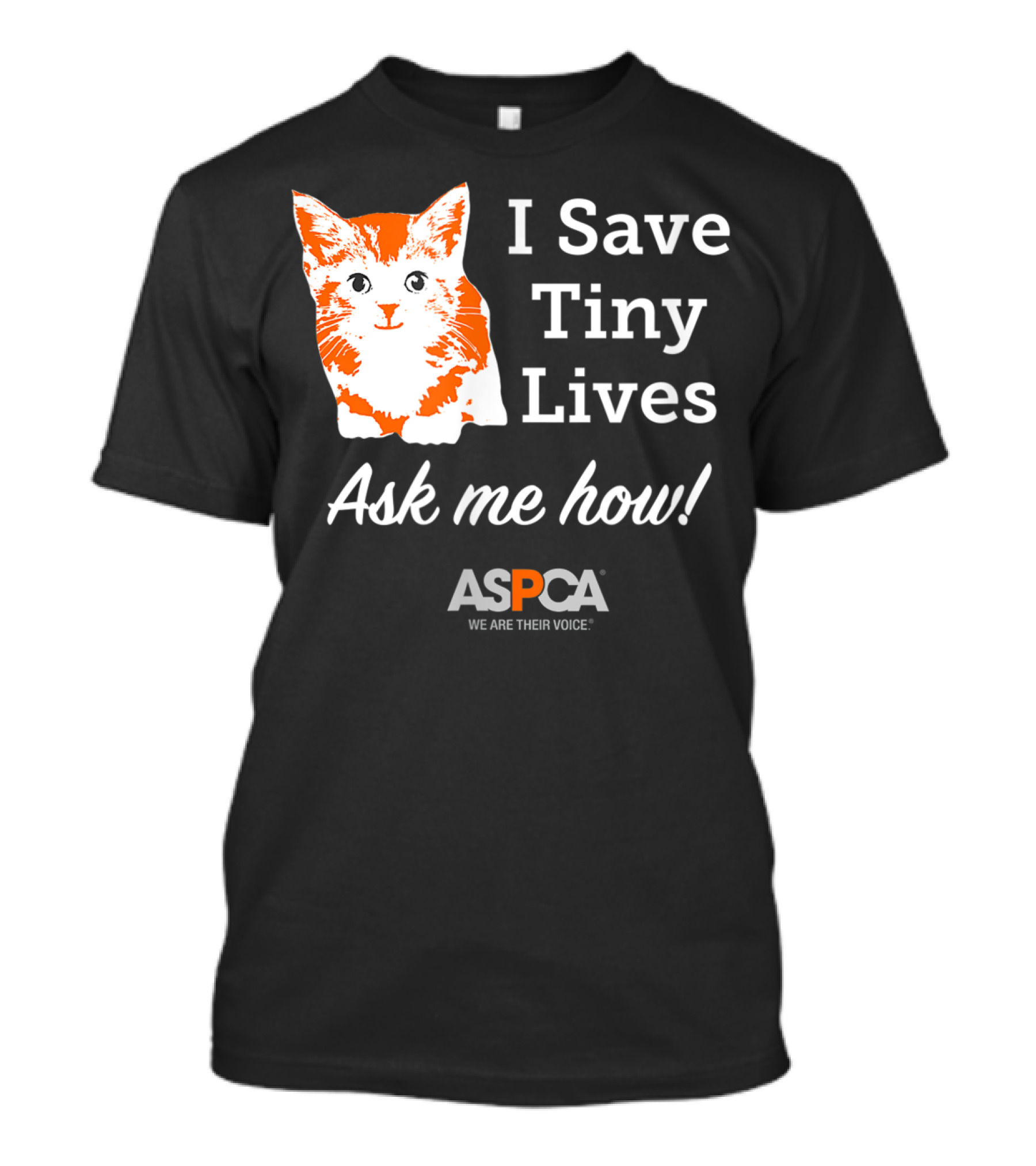 ASPCA Los Angeles I Save Tiny Lives Ask Me How Foster T-Shirt