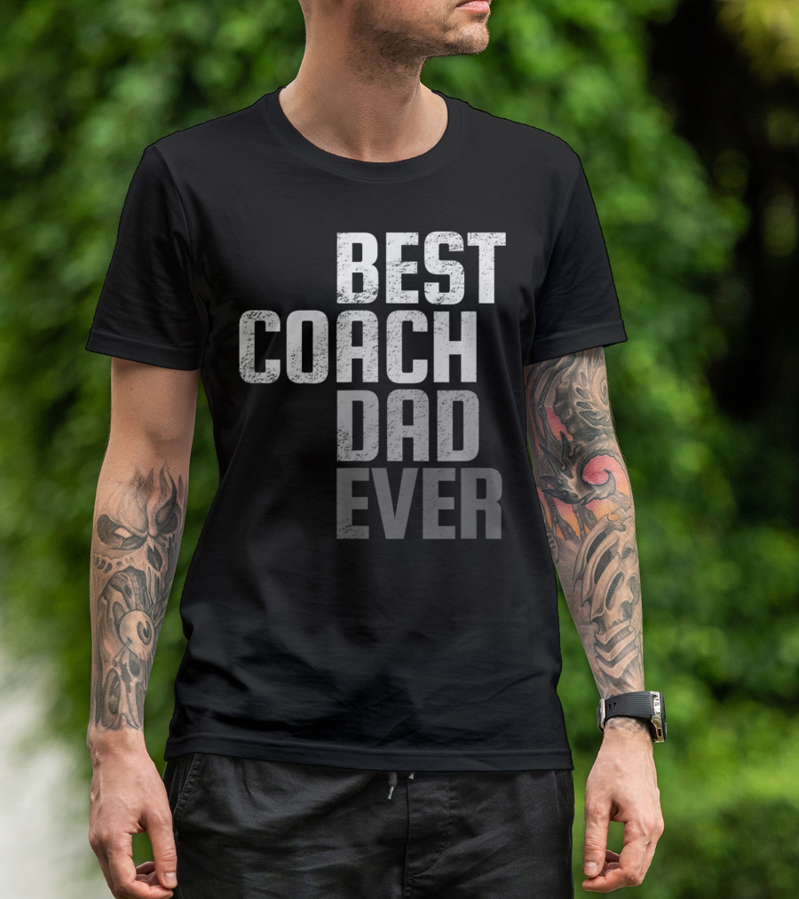 Best Coach Dad Ever Father's Day T-Shirt