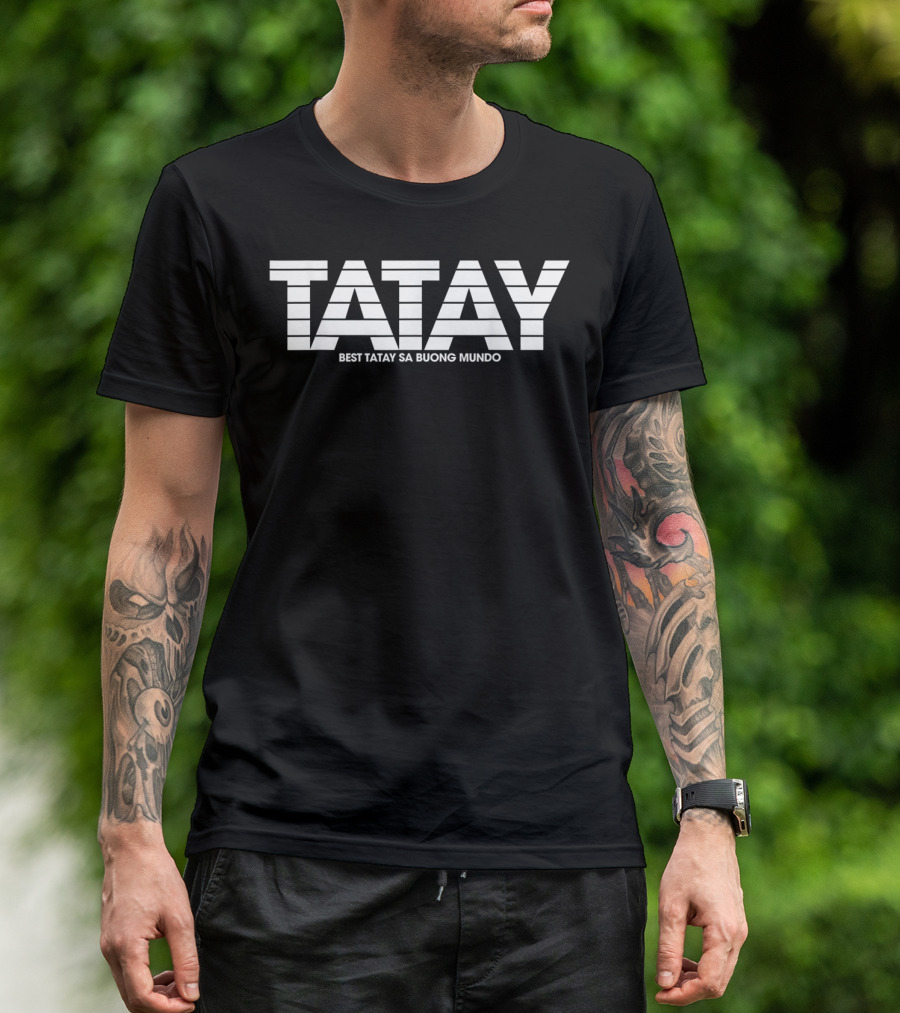Best Tatay Sa Buong Mundo Best Dad Best Tatay Philippine Dad T-Shirt