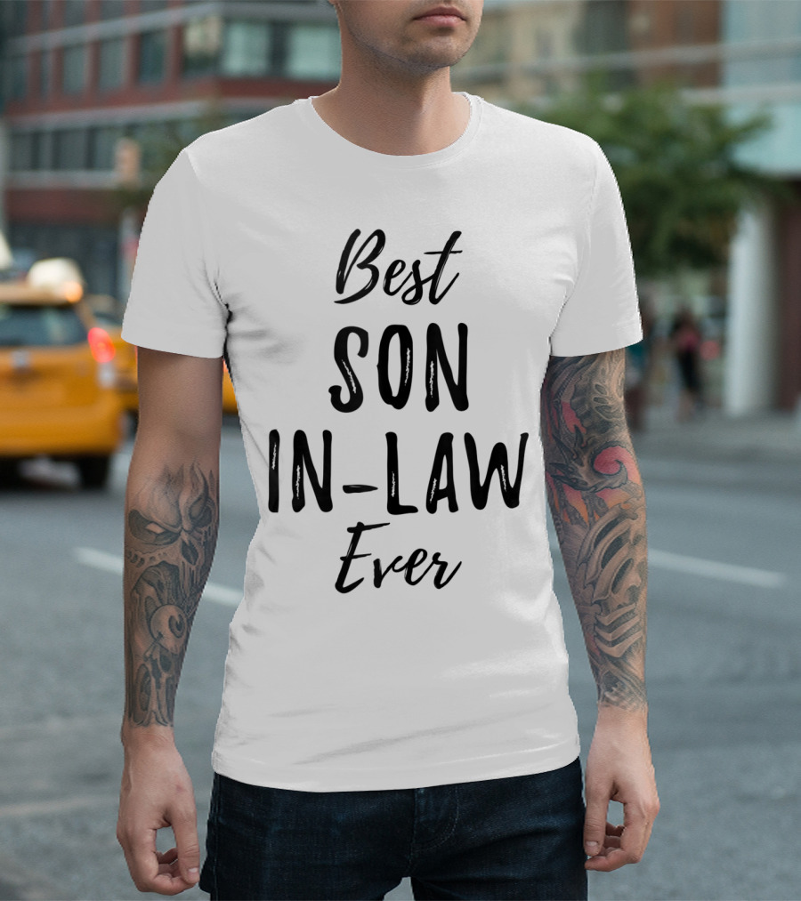 Best Son In Law Ever T-Shirt