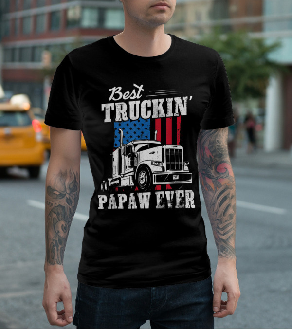 Best Truckin' Papaw Ever American Flag Father's Day T-Shirt