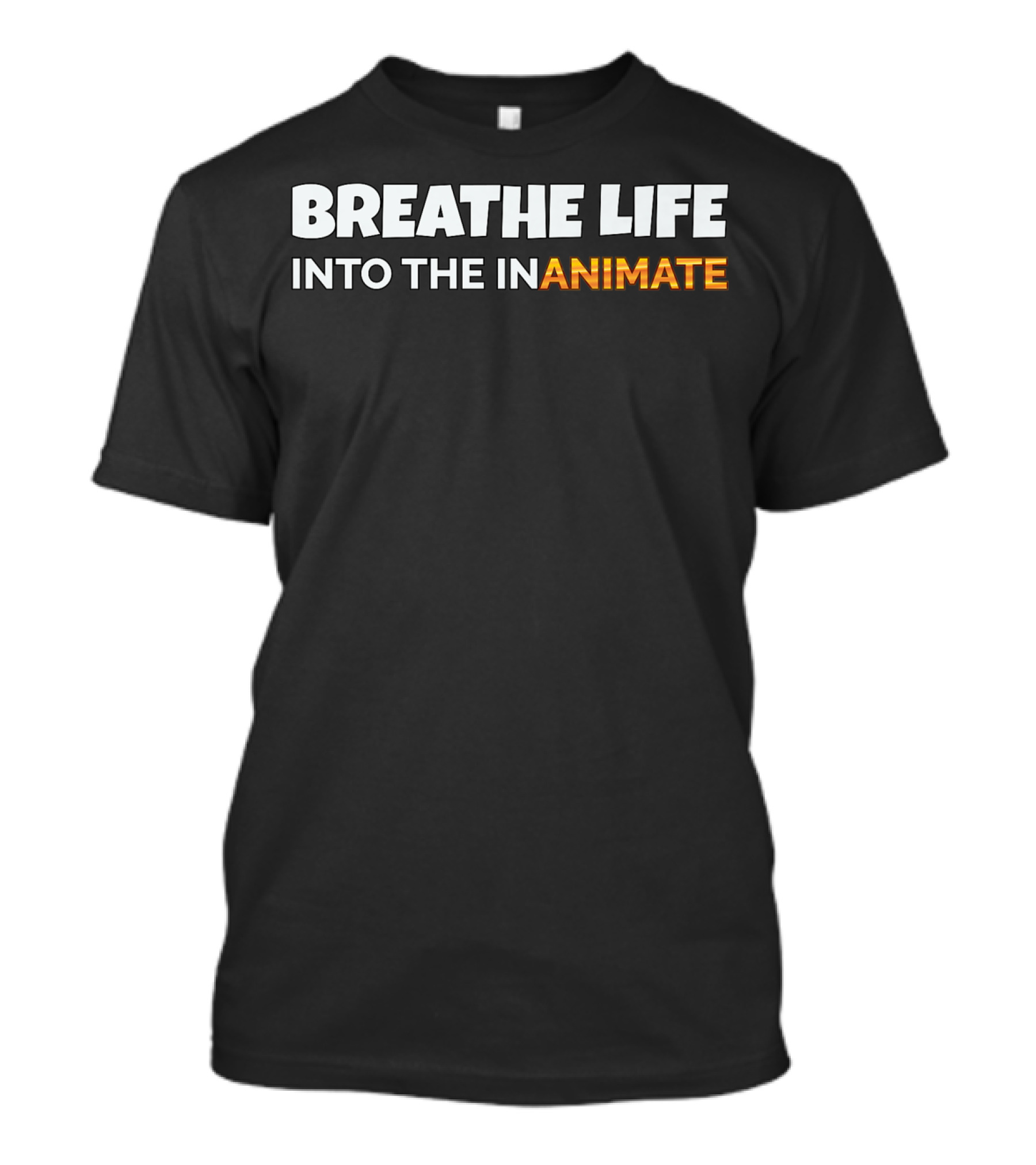 Breathe Life Into The Inanimate Animator Pixar Influence T-Shirt