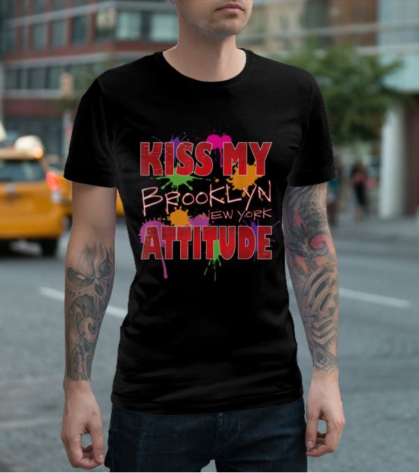 Kiss My Brooklyn New York Attitude T-Shirt
