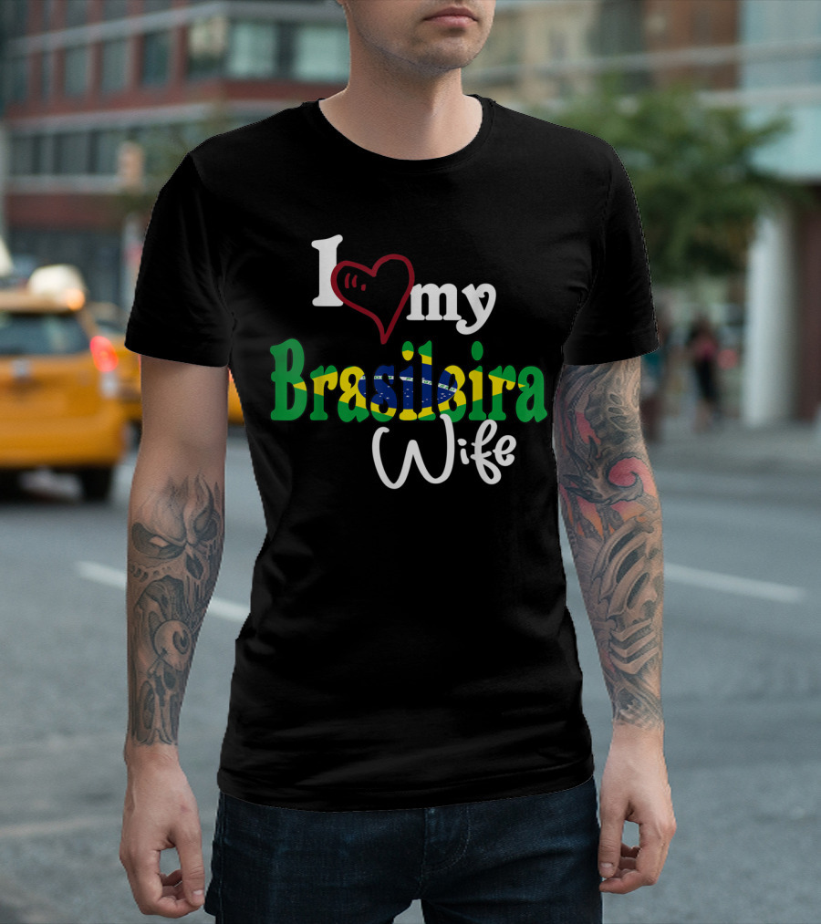 I Love My Brasileira Wife Camiseta De Brazil Camisa Brasil T-Shirt