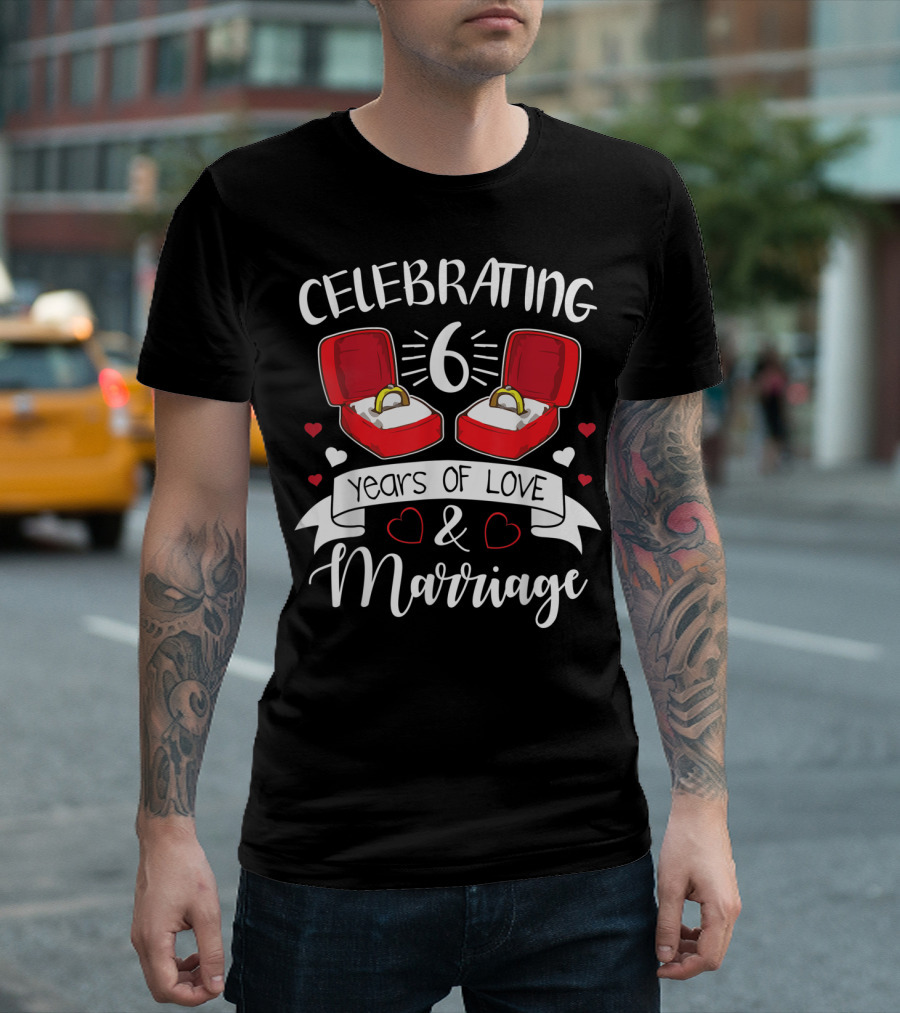 Celebrating 6 Years of Love and Marriage Rings and Hearts T-Shirt