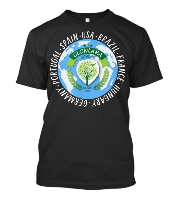 Clonlara School International Educator World Founded 1967 USA Brazil Spain France Germany Portugal Hungary T-Shirt