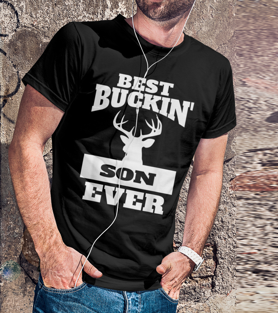 Best Buckin' Son Ever Deer Hunting Son T-Shirt