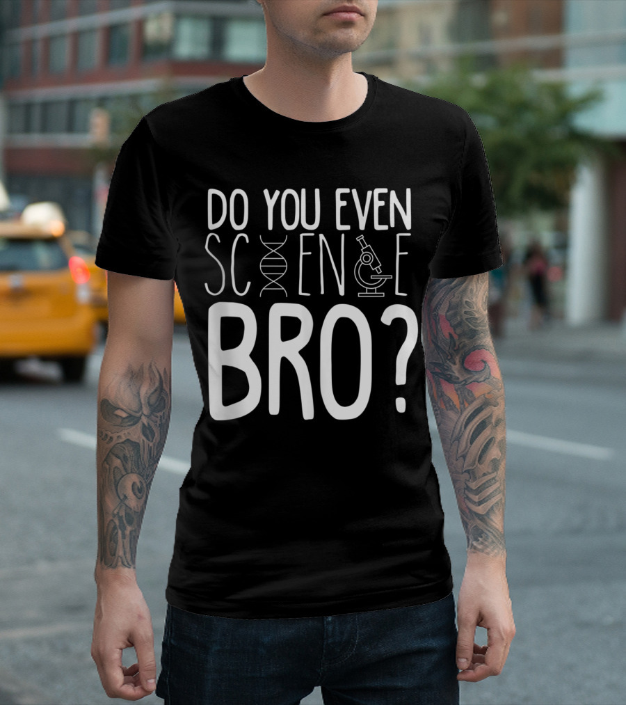 Do You Even Science Bro DNA and Microscope Icons T-Shirt